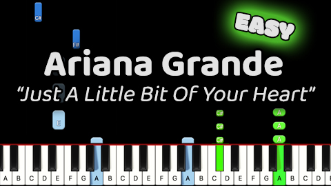 Ariana Grande – Just A Little Bit Of Your Heart – Easy