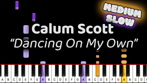 Calum Scott – Dancing On My Own – Medium – Slow