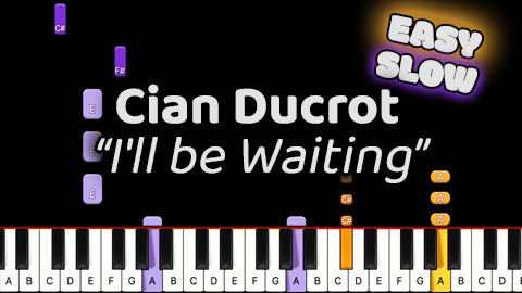 Cian Ducrot – I’ll be Waiting – Easy – Slow