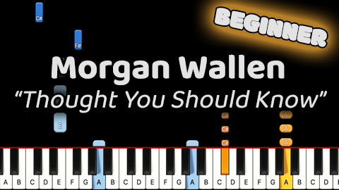 Morgan Wallen – Thought You Should Know – Beginner – MARKS PIANO