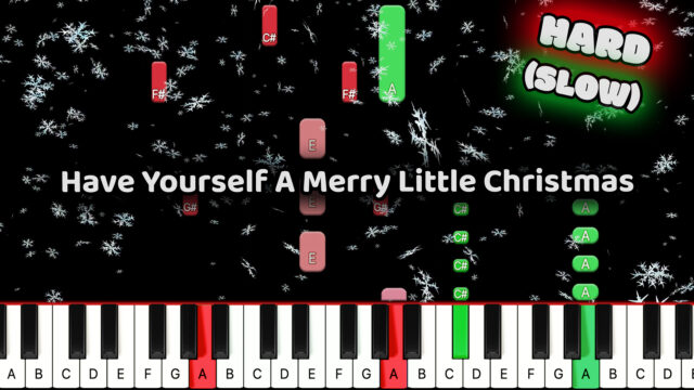 Christmas – Have Yourself A Merry Little Christmas – Hard – Slow
