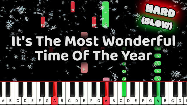 Christmas – It’s The Most Wonderful Time Of The Year – Hard – Slow